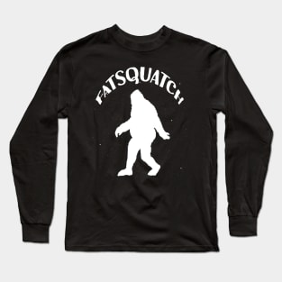 Fatsquatch Funny Bigfoot Long Sleeve T-Shirt